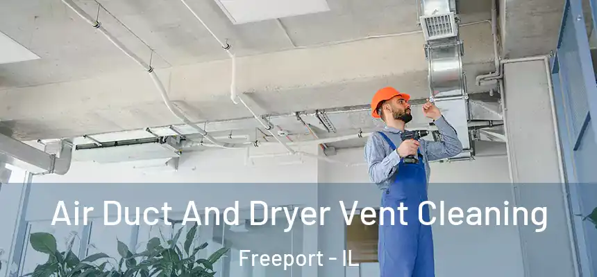  Air Duct And Dryer Vent Cleaning Freeport - IL