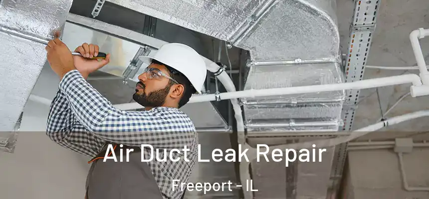  Air Duct Leak Repair Freeport - IL
