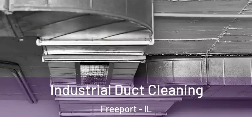  Industrial Duct Cleaning Freeport - IL