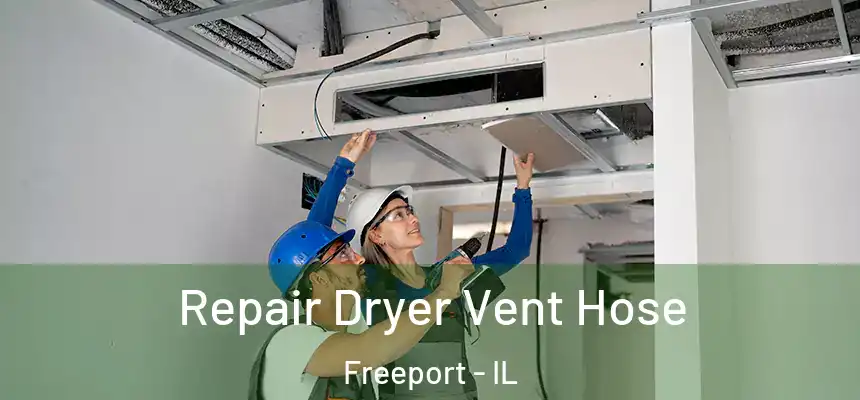  Repair Dryer Vent Hose Freeport - IL