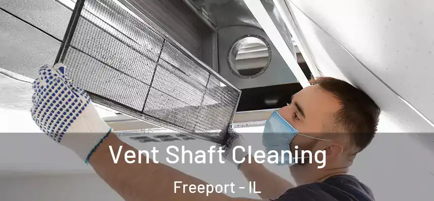 Vent Shaft Cleaning Freeport - IL