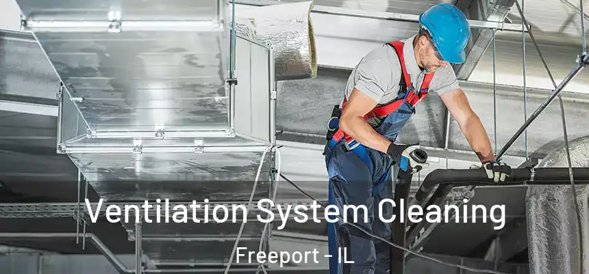  Ventilation System Cleaning Freeport - IL