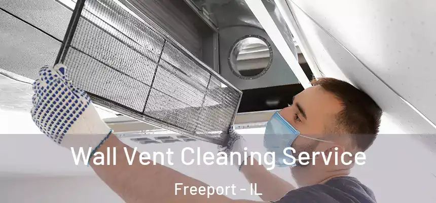  Wall Vent Cleaning Service Freeport - IL